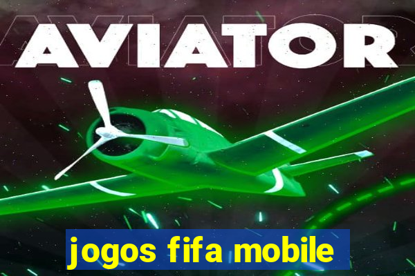 jogos fifa mobile